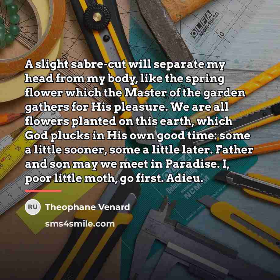 “A slight sabre-cut will separate my head from my body,…” quote by Theophane Venard