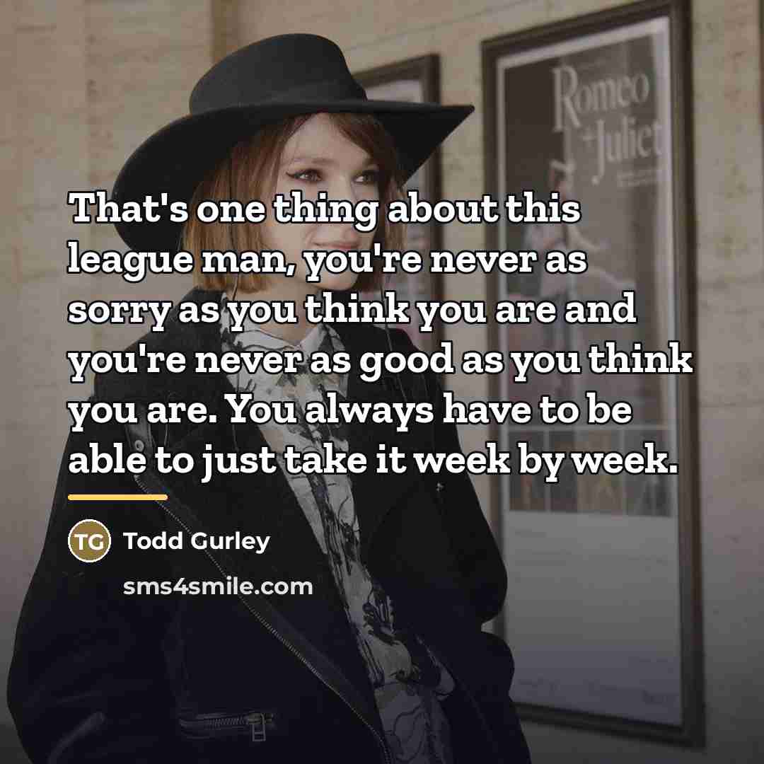 “That's one thing about this league man, you're never as…” quote by Todd Gurley