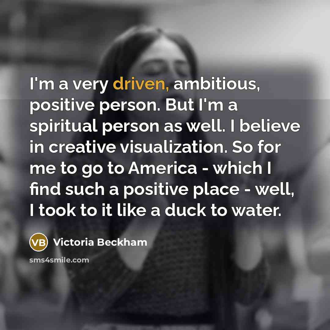 “I'm a very driven, ambitious, positive person. But I'm a…” quote by Victoria Beckham