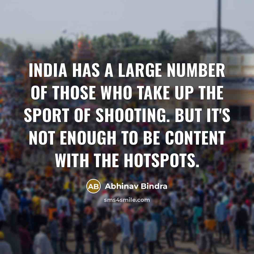 “India has a large number of those who take up…” quote by Abhinav Bindra