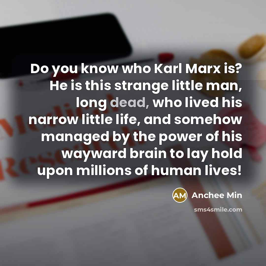 “Do you know who Karl Marx is? He is this…” quote by Anchee Min