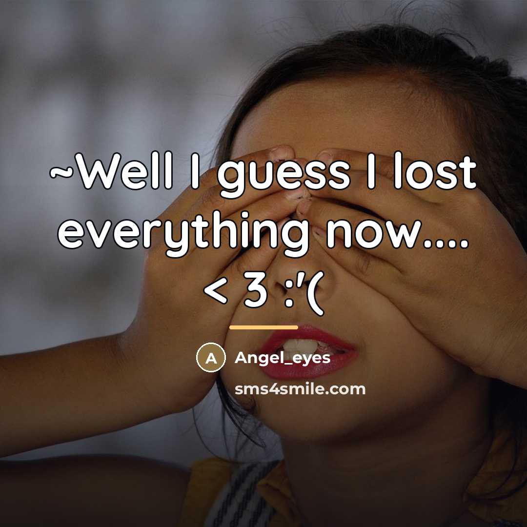 “~Well I guess I lost everything now.... < 3 :'(…” quote by Angel_eyes