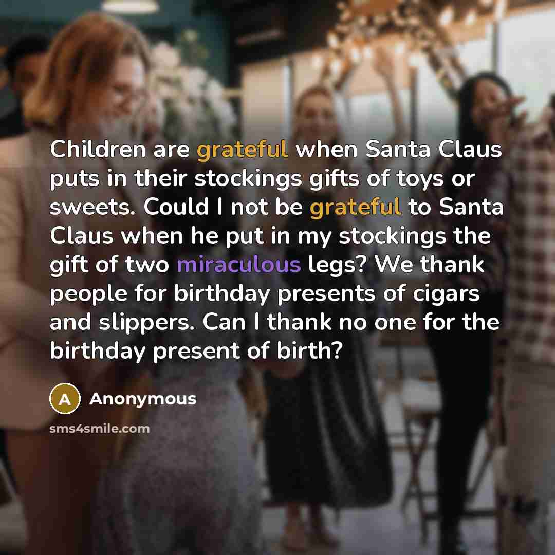 “Children are grateful when Santa Claus puts in their stockings…” quote by Anonymous