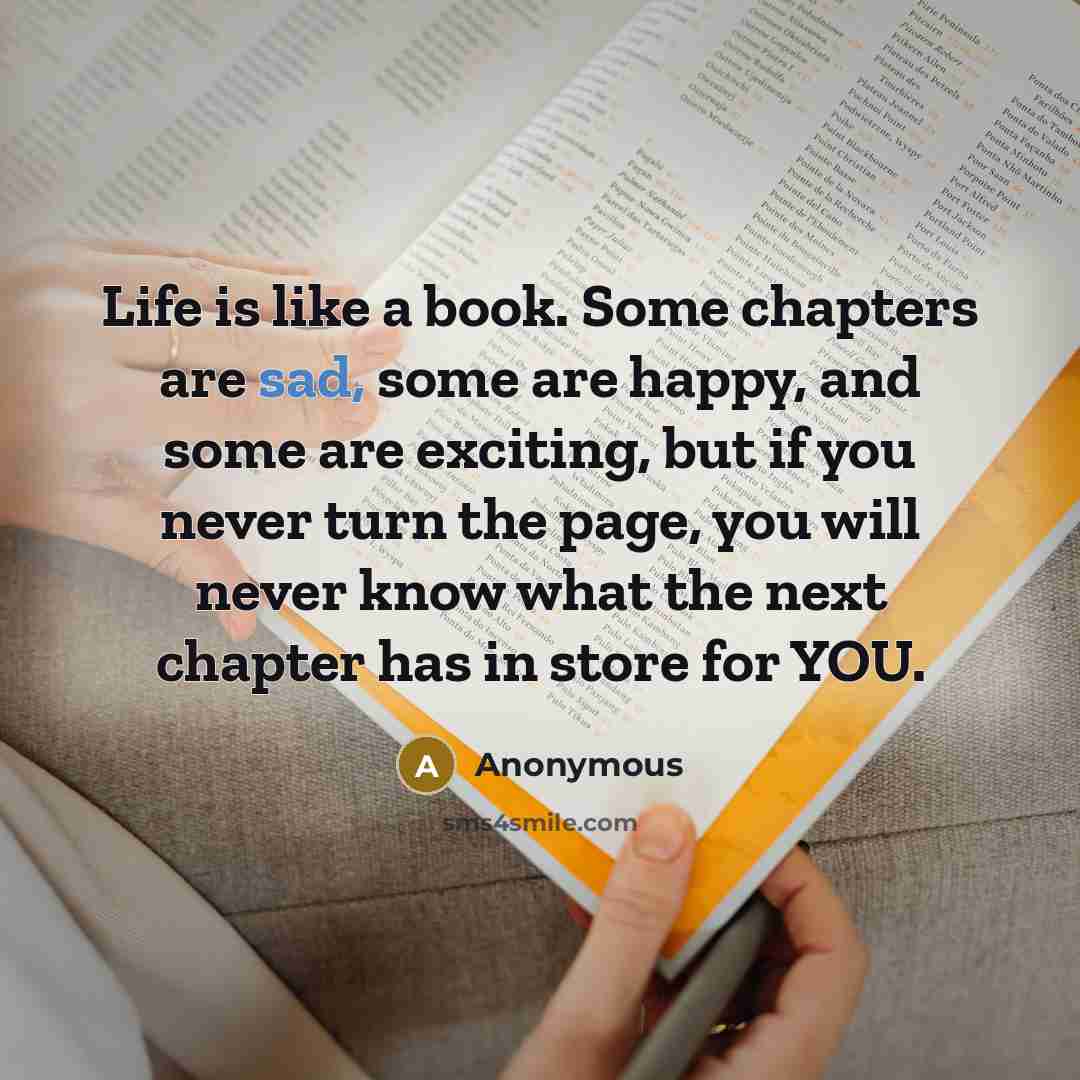 “Life is like a book. Some chapters are sad, some…” quote by Anonymous