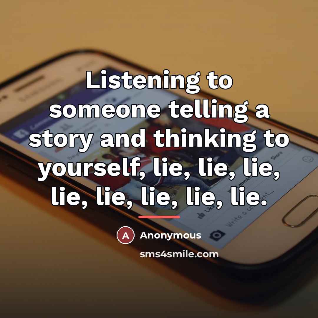 “Listening to someone telling a story and thinking to yourself,…” quote by Anonymous