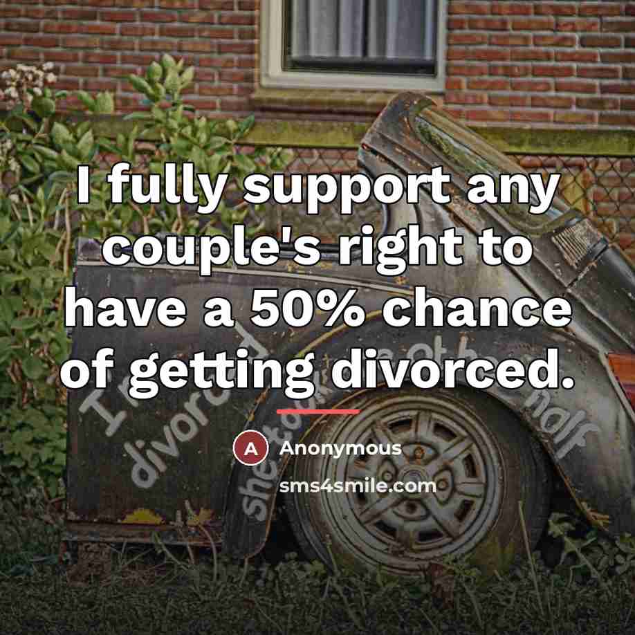 “I fully support any couple's right to have a 50%…” quote by Anonymous