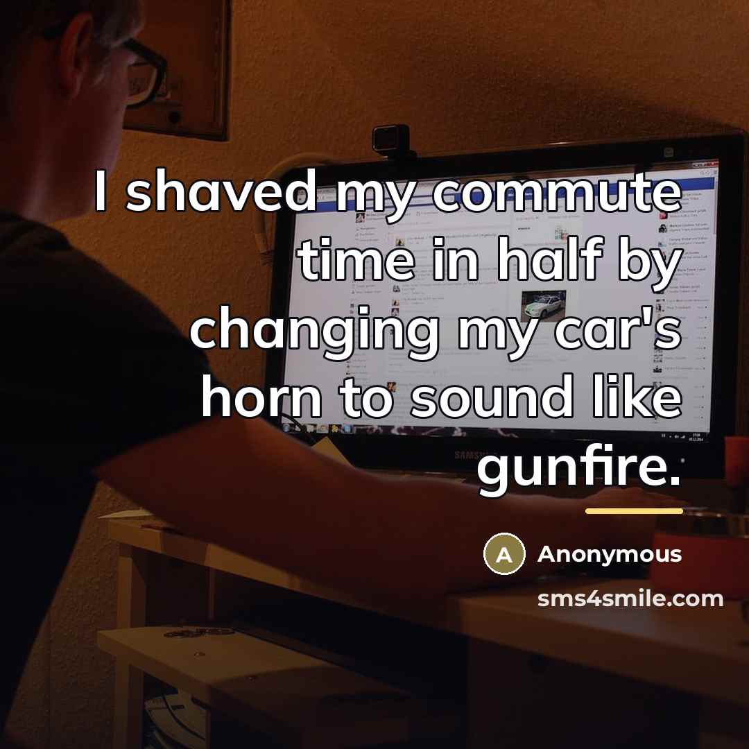 “I shaved my commute time in half by changing my…” quote by Anonymous