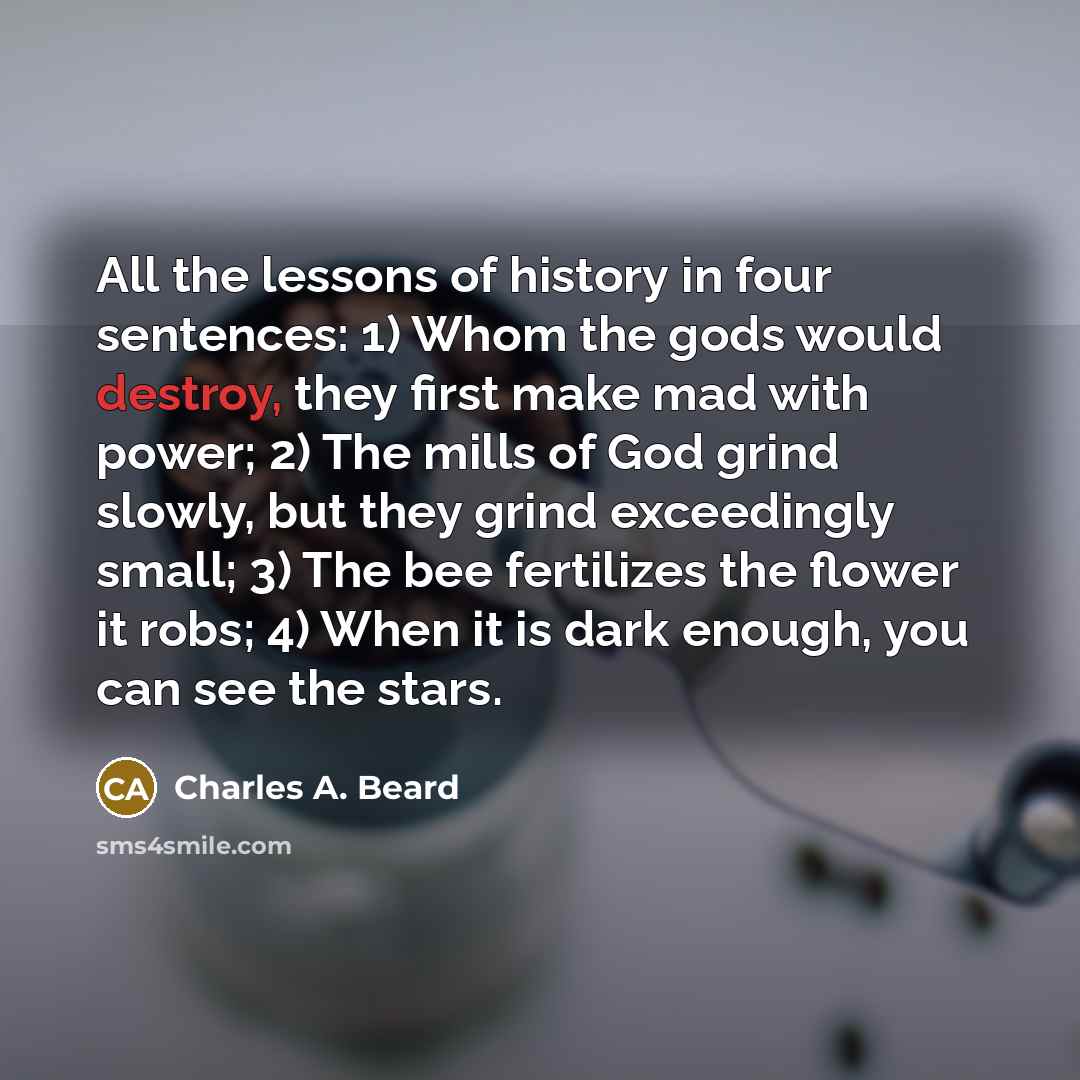 “All the lessons of history in four sentences: 1) Whom…” quote by Charles A. Beard