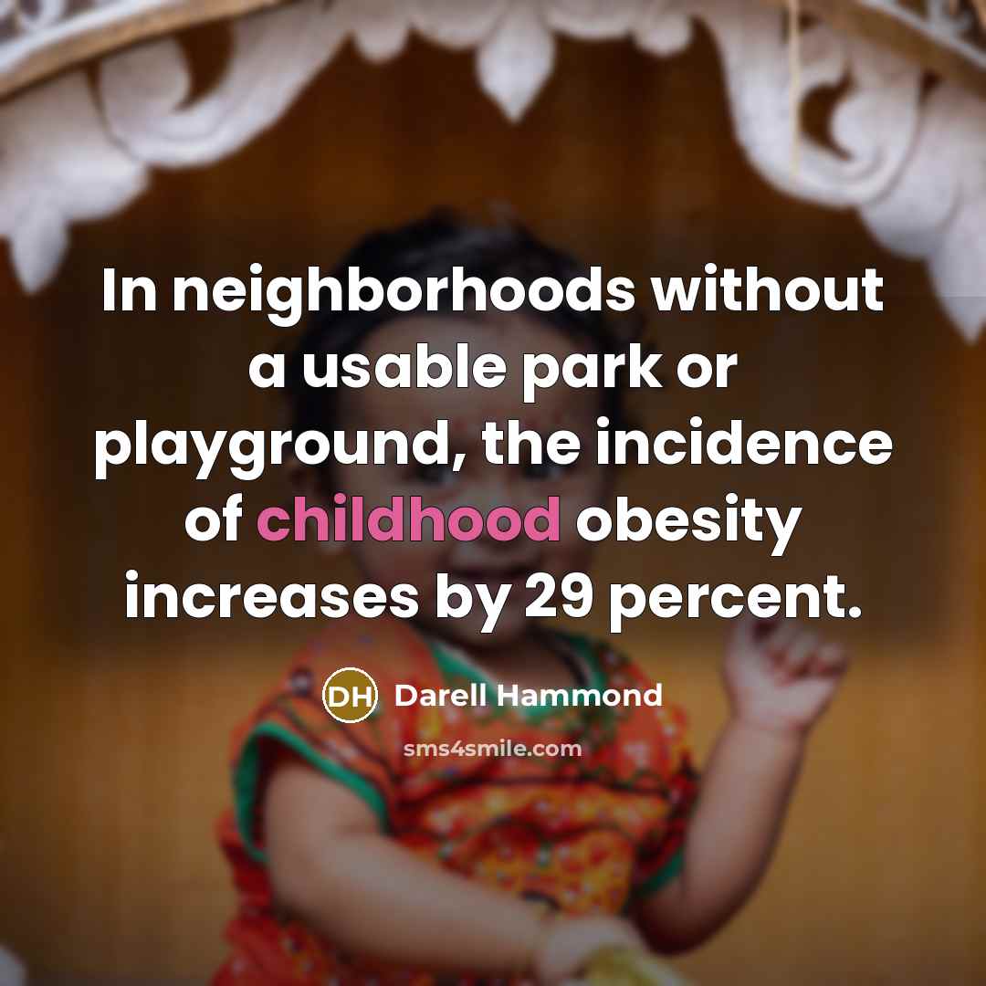 “In neighborhoods without a usable park or playground, the incidence…” quote by Darell Hammond