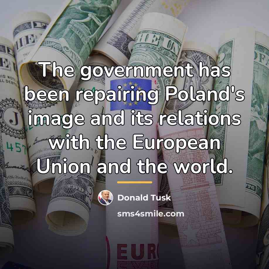 “The government has been repairing Poland's image and its relations…” quote by Donald Tusk