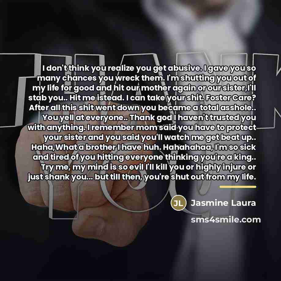 “I don't think you realize you get abusive. I gave…” quote by Jasmine Laura