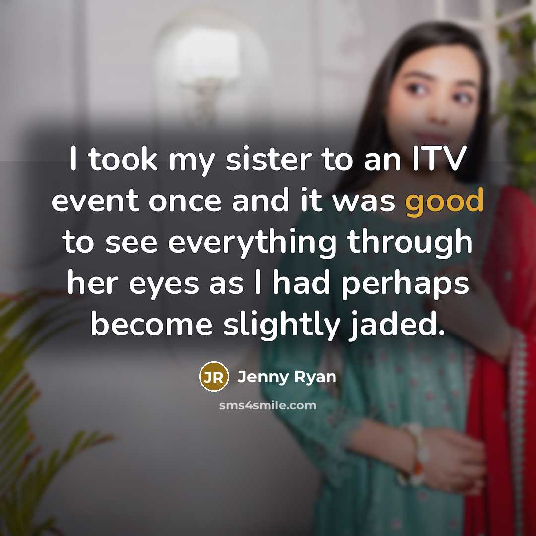 “I took my sister to an ITV event once and…” quote by Jenny Ryan