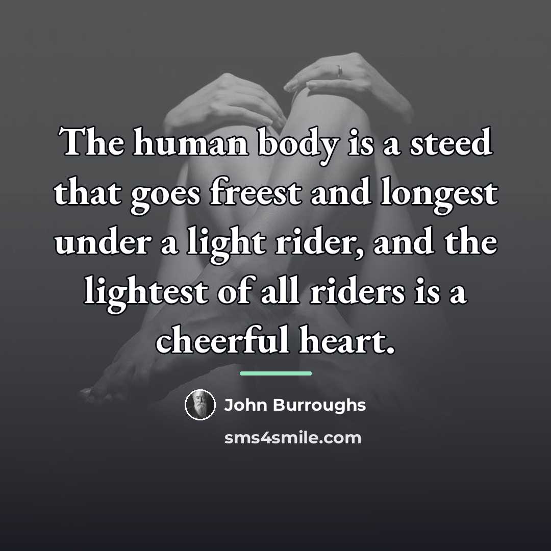“The human body is a steed that goes freest and…” quote by John Burroughs