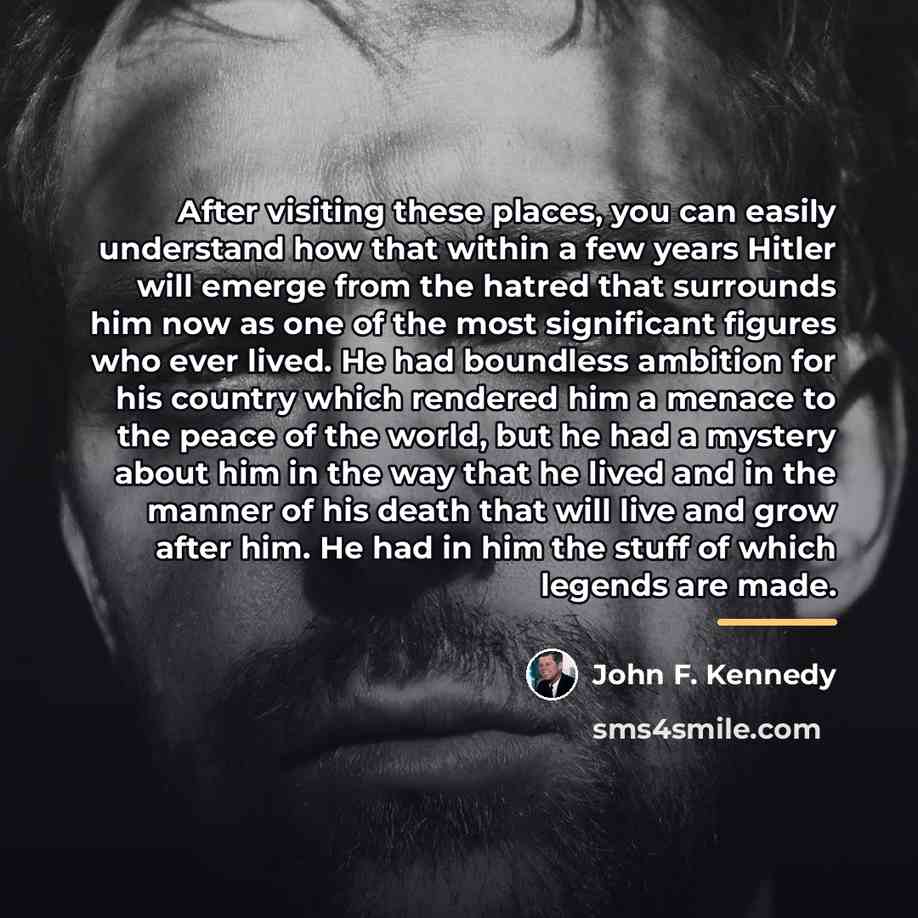 “After visiting these places, you can easily understand how that…” quote by John F. Kennedy