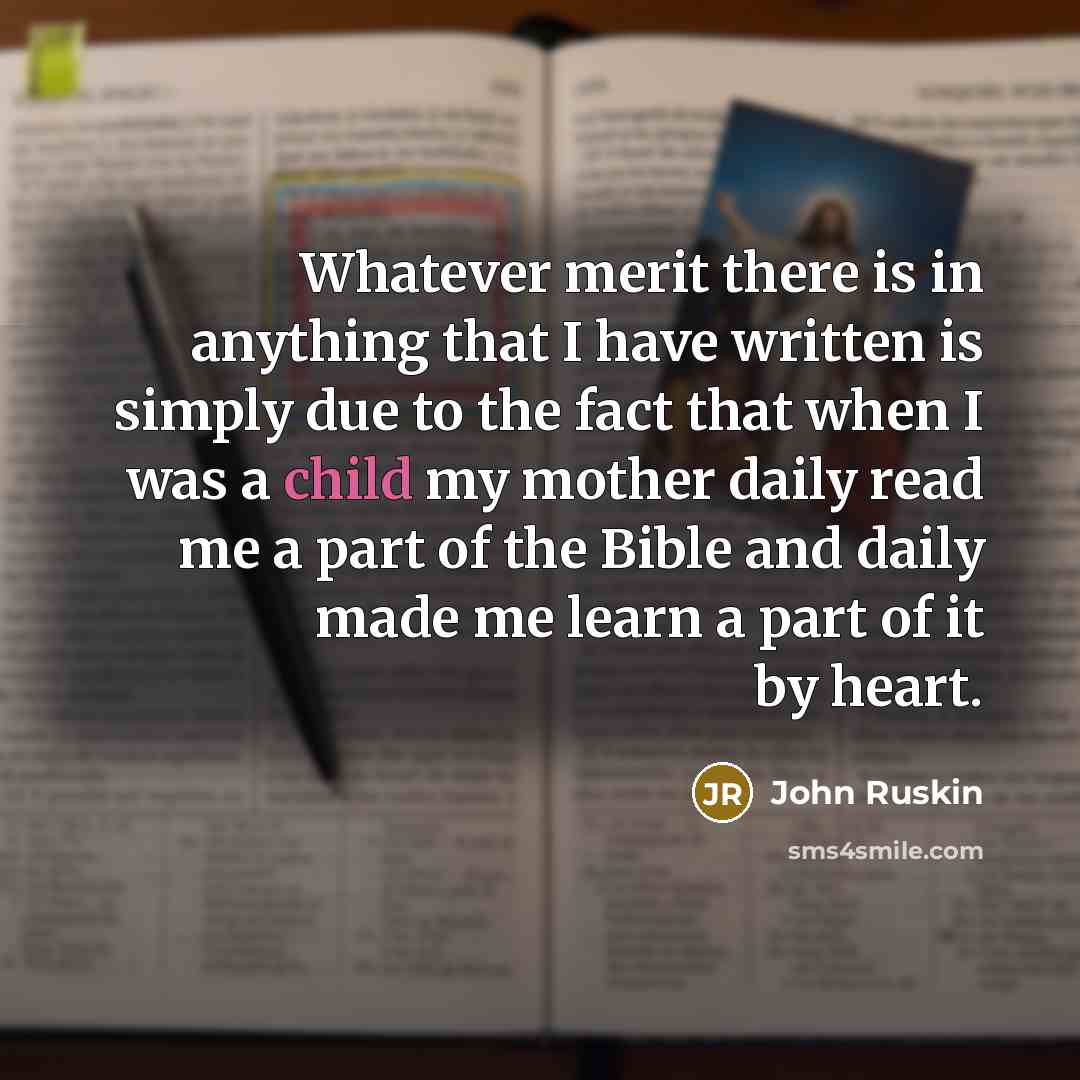 “Whatever merit there is in anything that I have written…” quote by John Ruskin