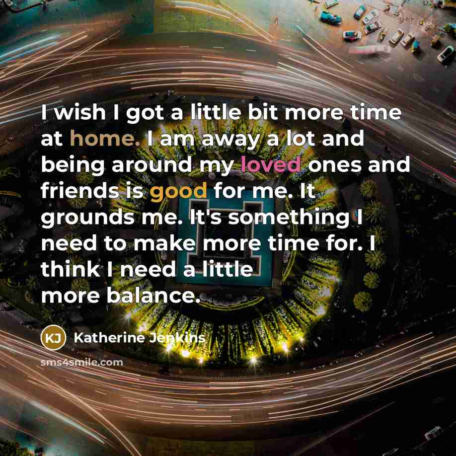 “I wish I got a little bit more time at…” quote by Katherine Jenkins