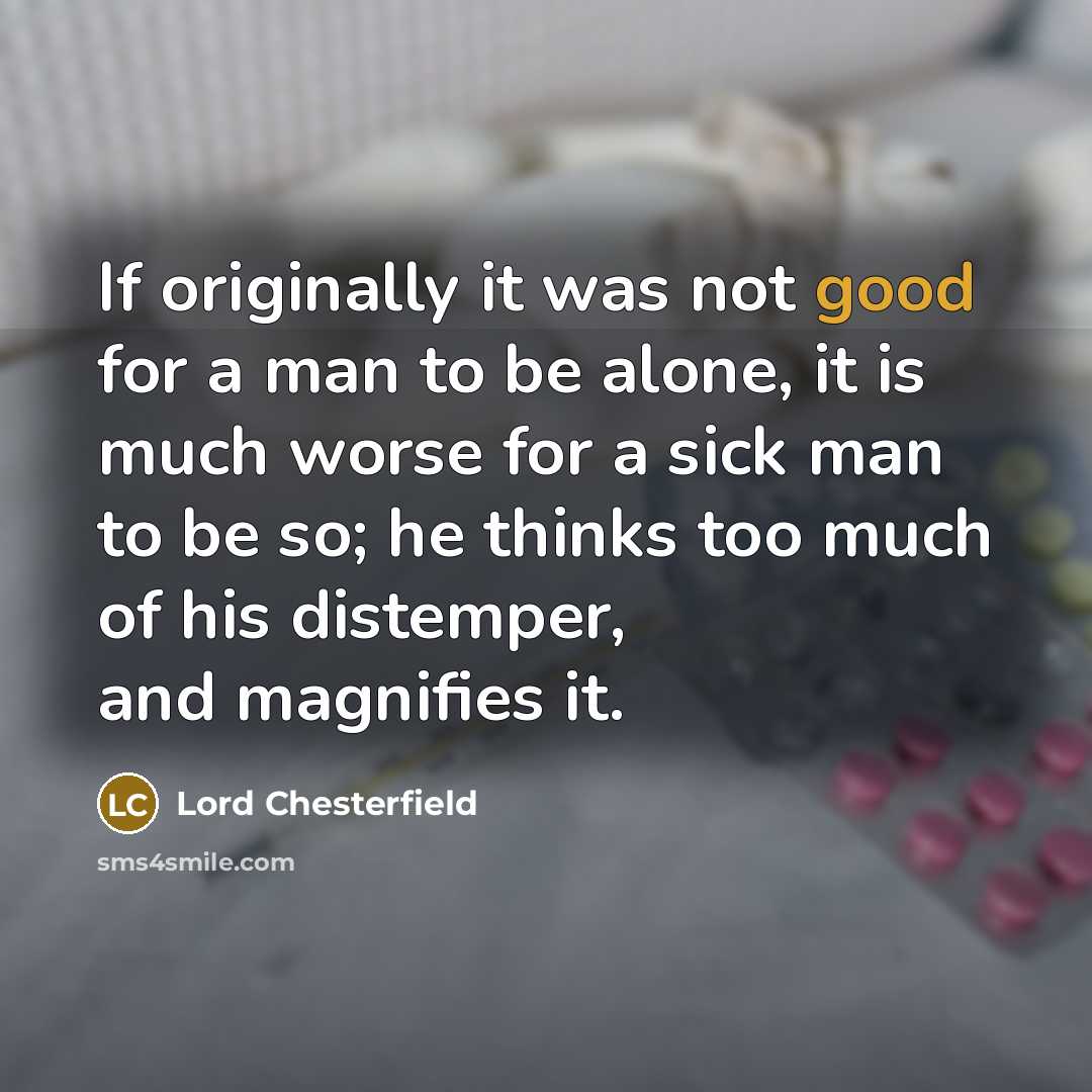 “If originally it was not good for a man to…” quote by Lord Chesterfield