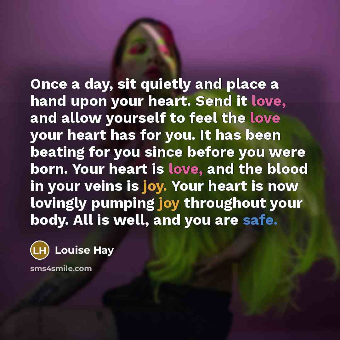 “Once a day, sit quietly and place a hand upon…” quote by Louise Hay