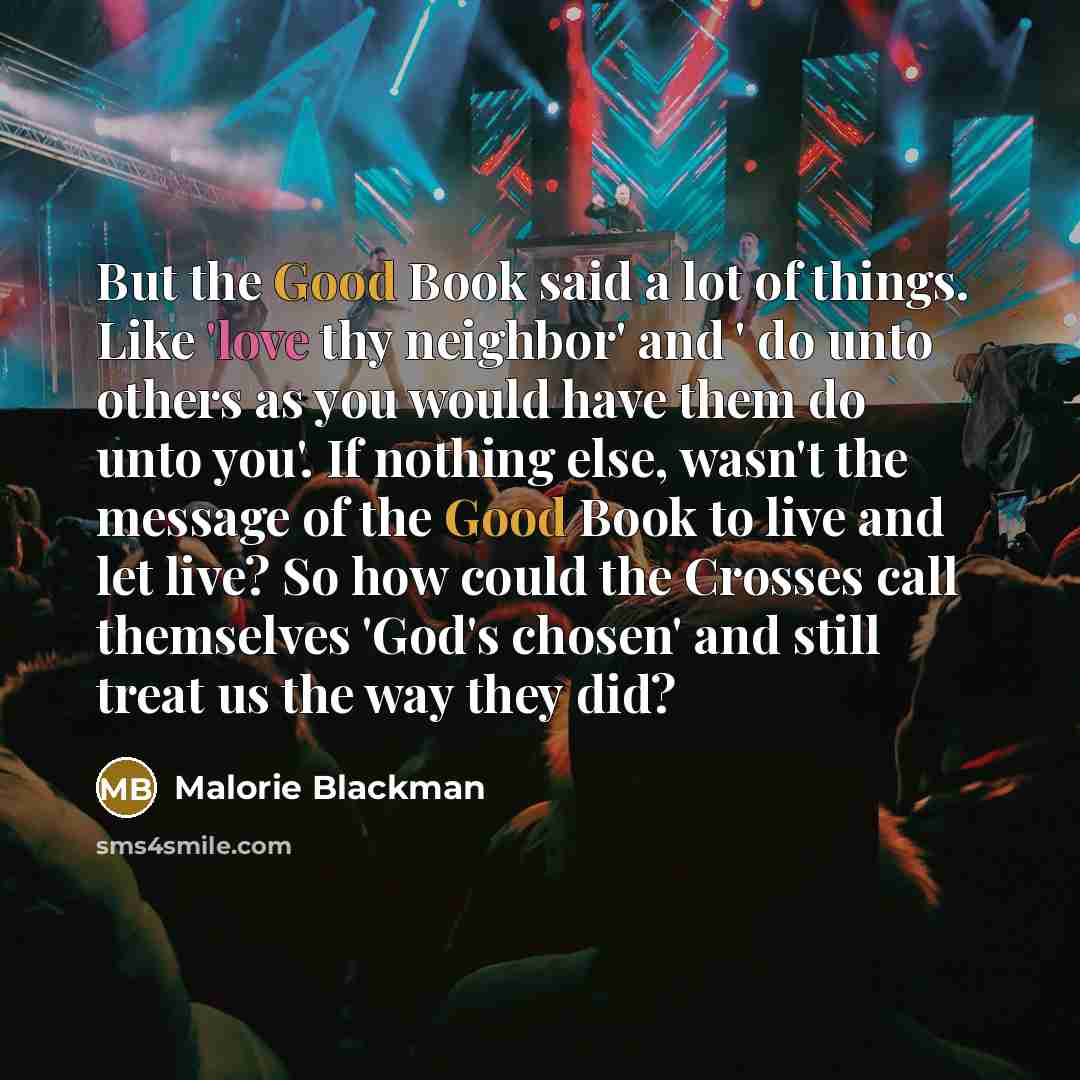“But the Good Book said a lot of things. Like…” quote by Malorie Blackman