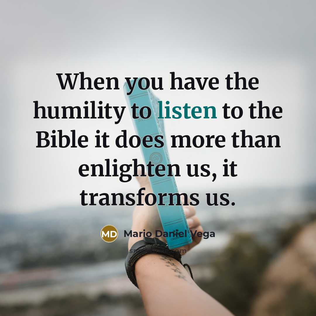“When you have the humility to listen to the Bible…” quote by Mario Daniel Vega