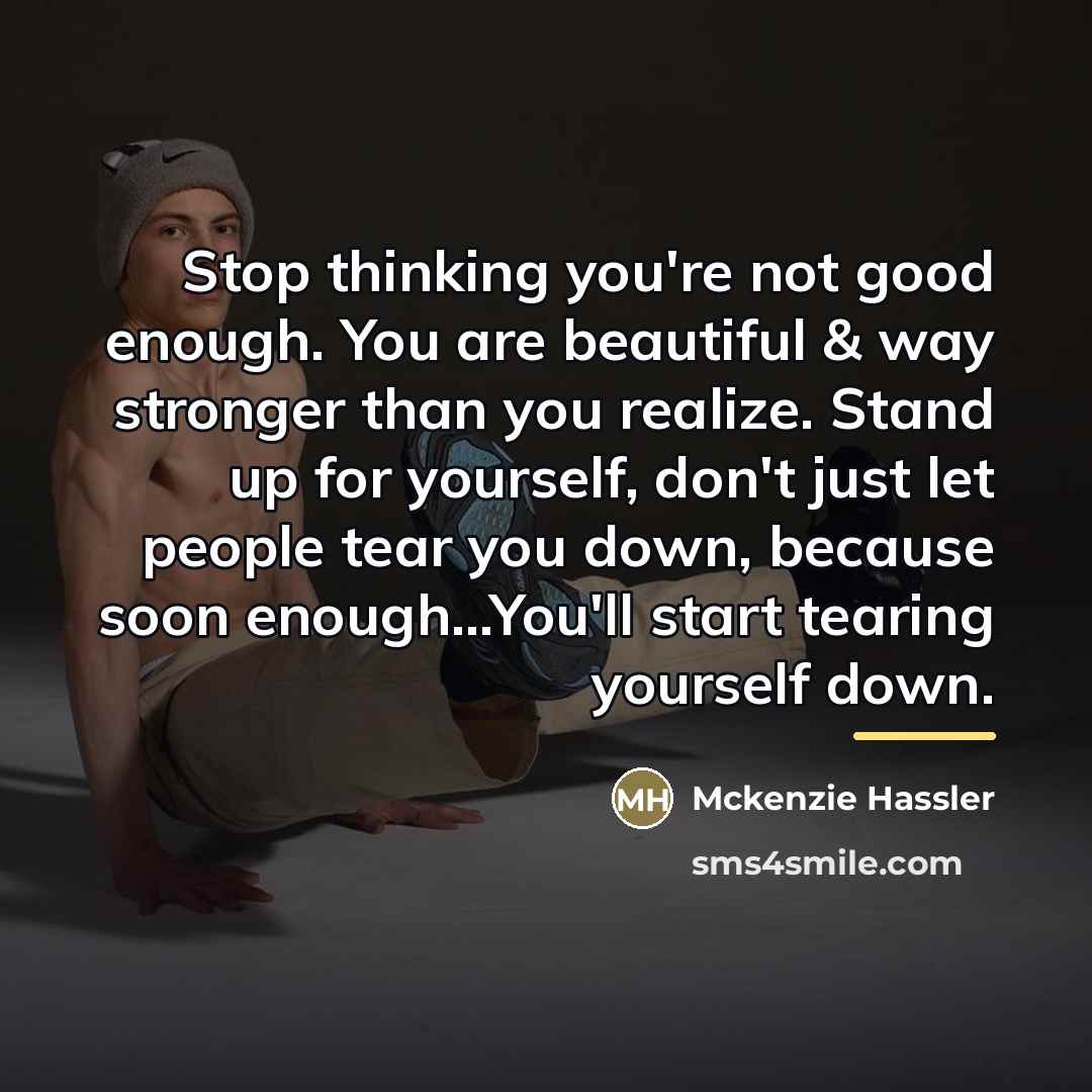 “Stop thinking you're not good enough. You are beautiful &…” quote by Anonymous