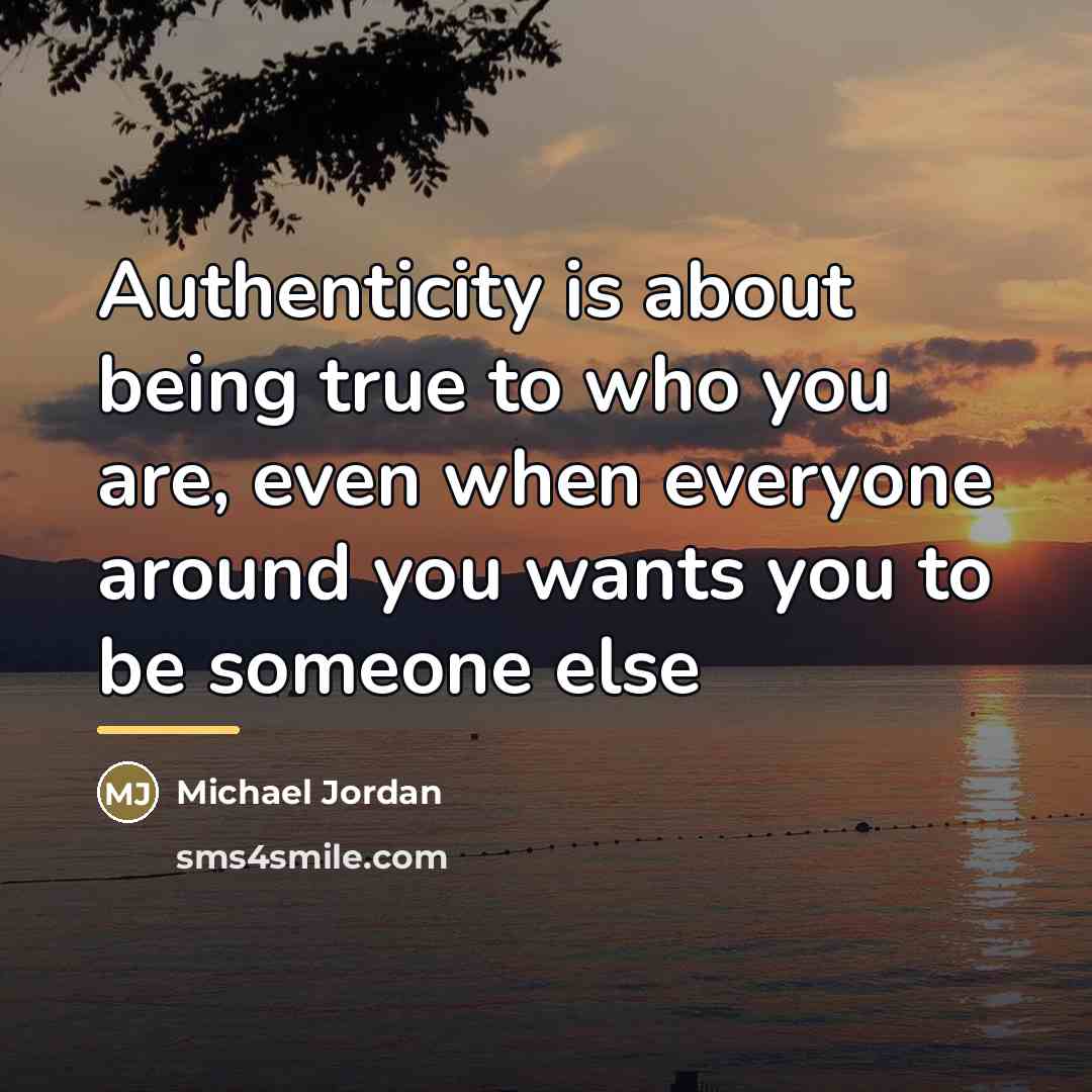 “Authenticity is about being true to who you are, even…” quote by Michael Jordan