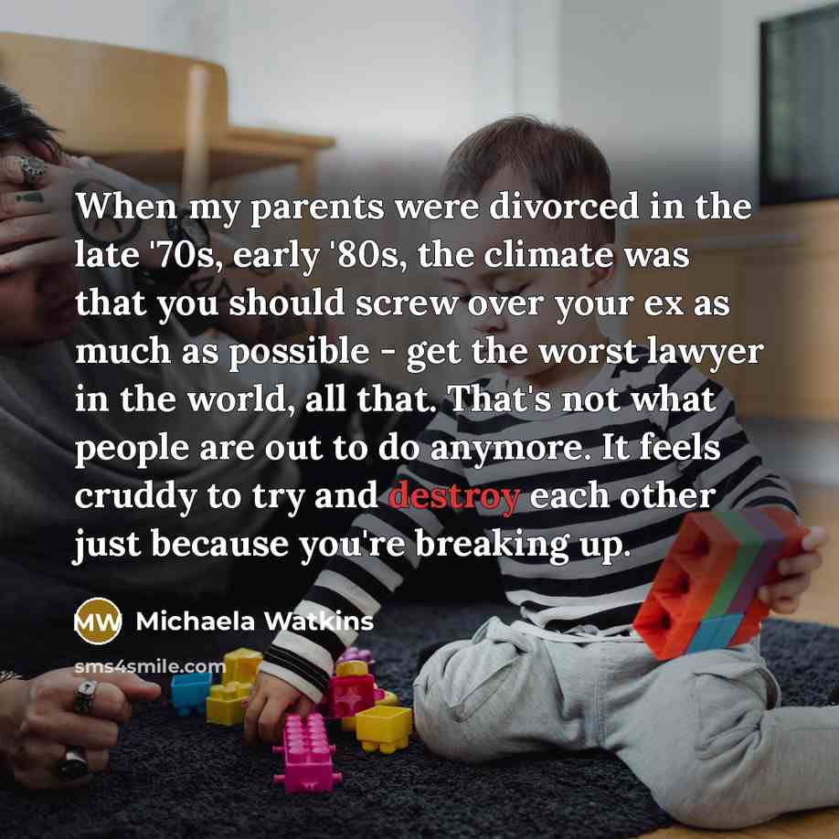 “When my parents were divorced in the late '70s, early…” quote by Michaela Watkins