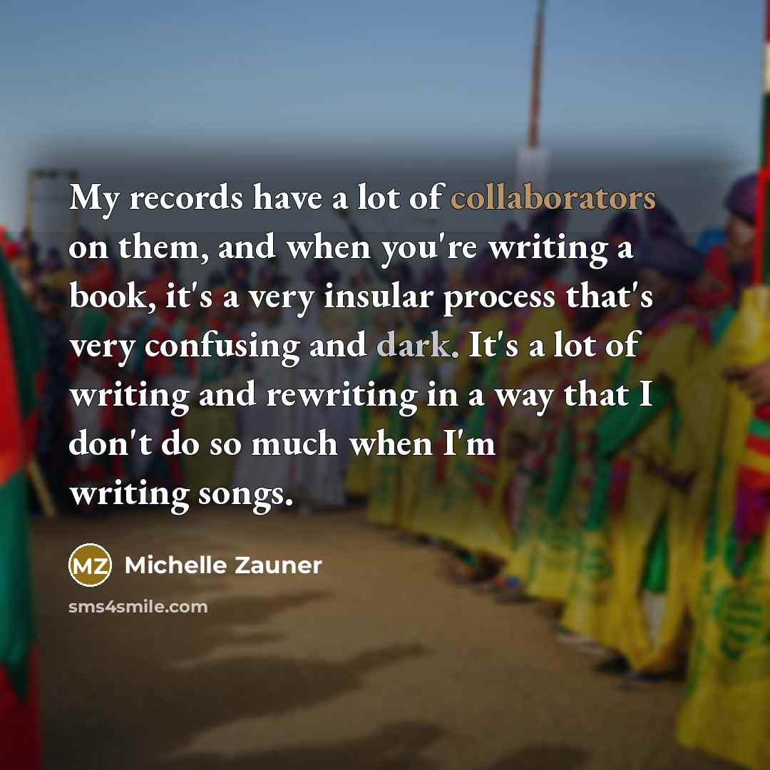 “My records have a lot of collaborators on them, and…” quote by Michelle Zauner