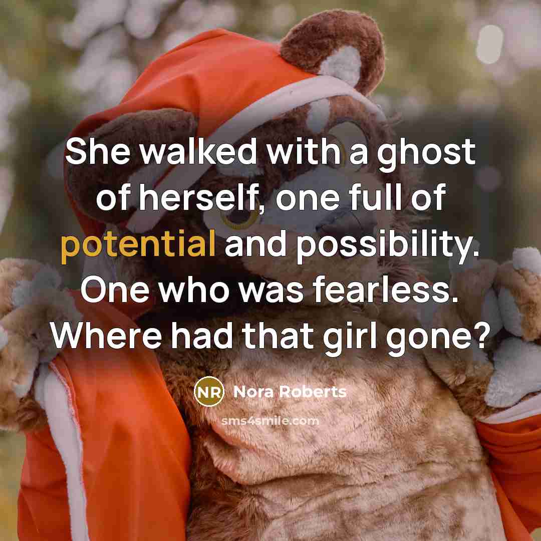 “She walked with a ghost of herself, one full of…” quote by Nora Roberts