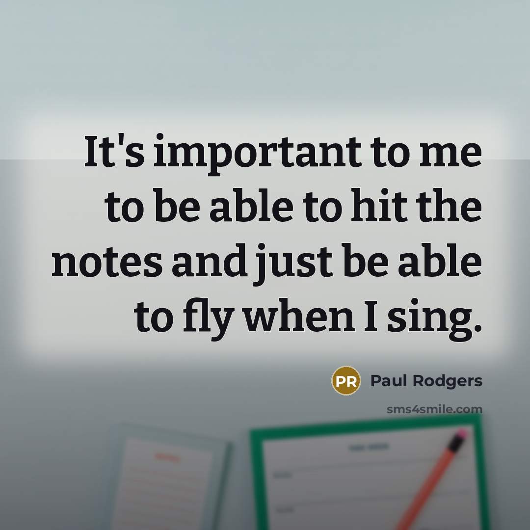 “It's important to me to be able to hit the…” quote by Paul Rodgers