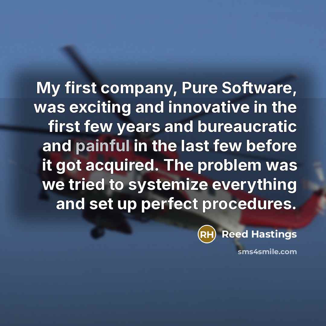 “My first company, Pure Software, was exciting and innovative in…” quote by Reed Hastings
