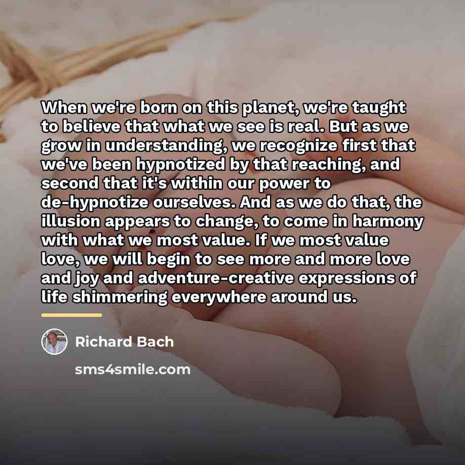 “When we're born on this planet, we're taught to believe…” quote by Richard Bach