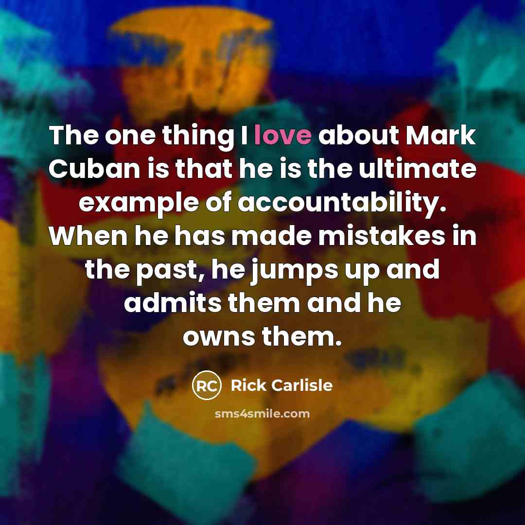 “The one thing I love about Mark Cuban is that…” quote by Rick Carlisle