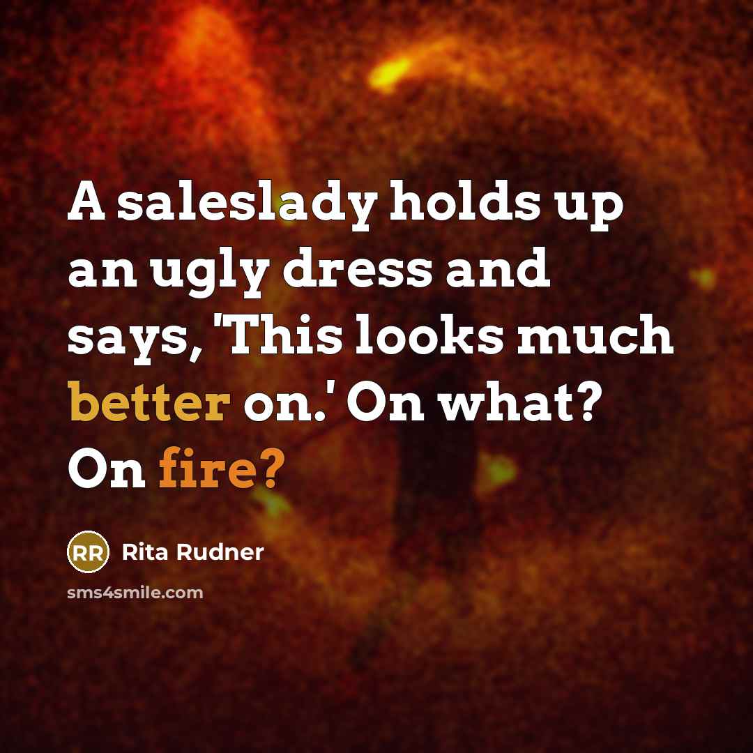 “A saleslady holds up an ugly dress and says, 'This…” quote by Rita Rudner