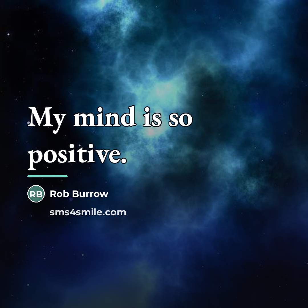 “My mind is so positive.…” quote by Rob Burrow