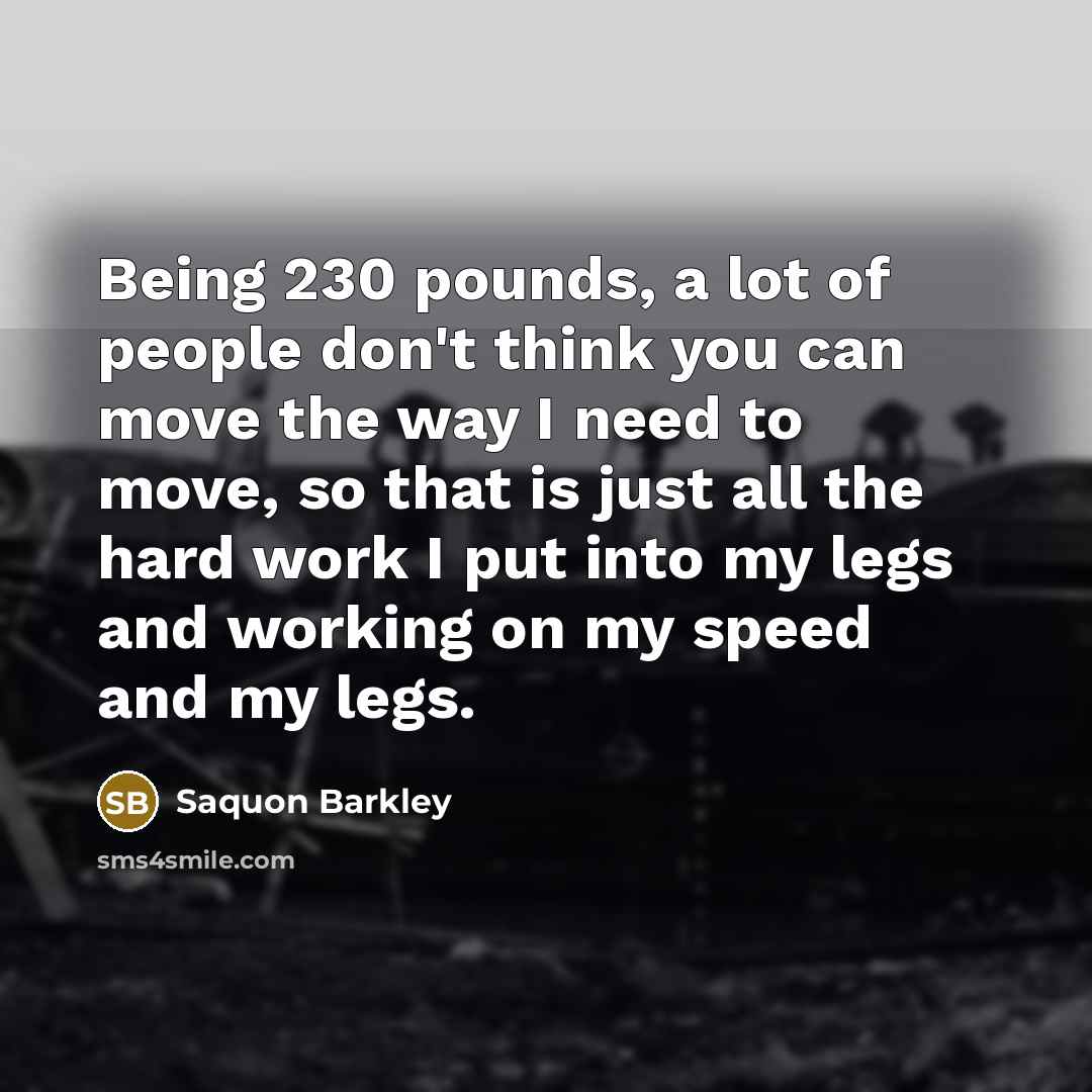 “Being 230 pounds, a lot of people don't think you…” quote by Saquon Barkley