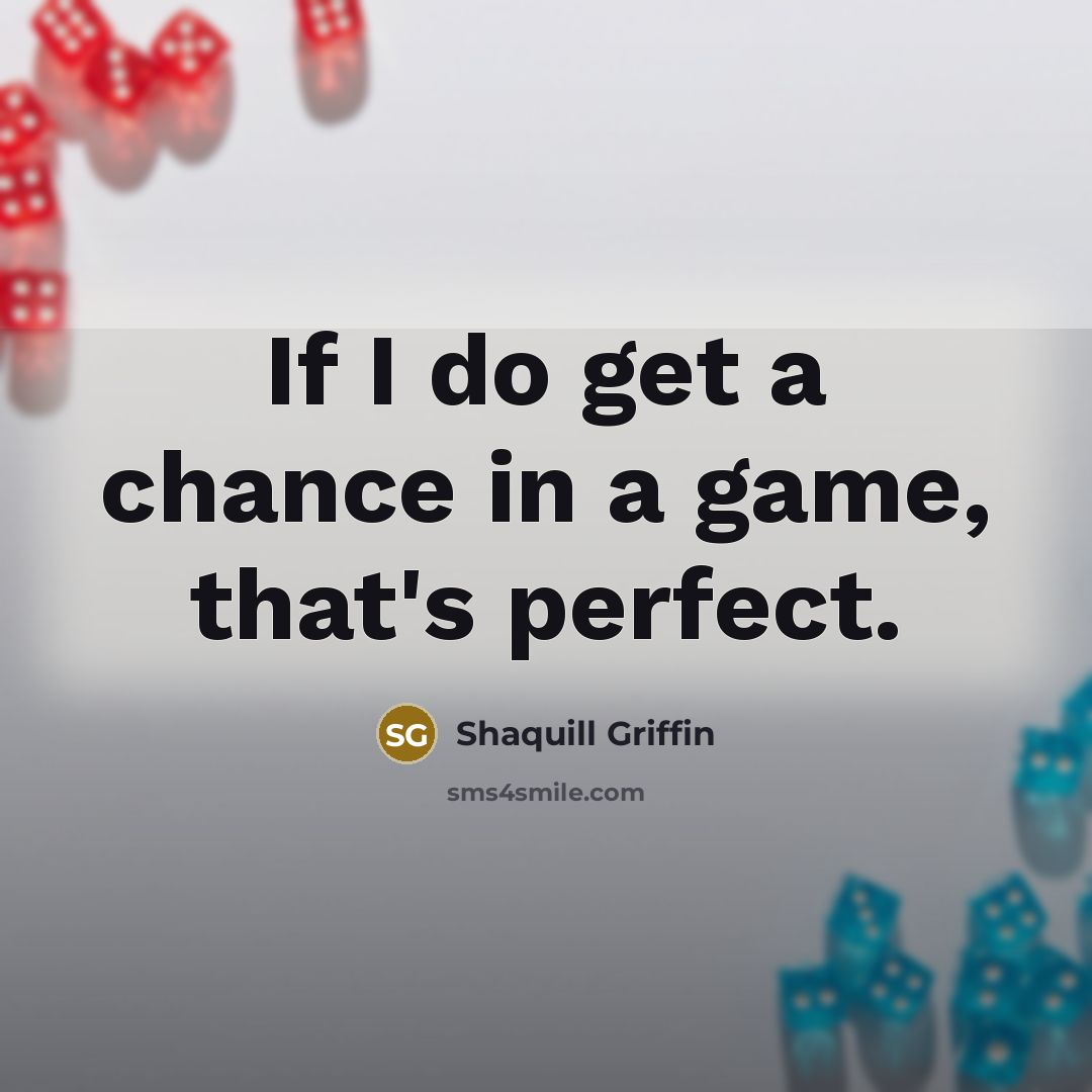 “If I do get a chance in a game, that's…” quote by Shaquill Griffin