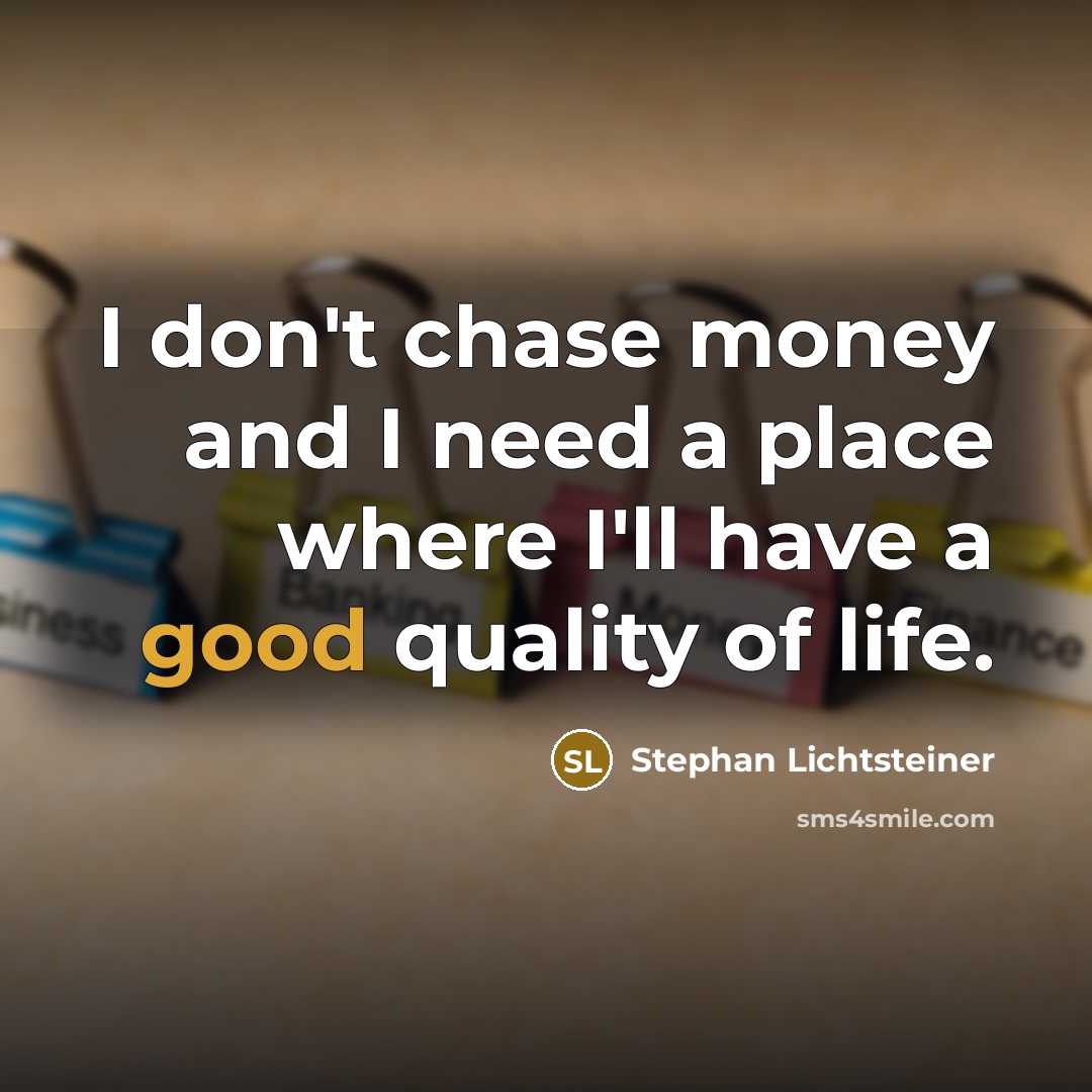 “I don't chase money and I need a place where…” quote by Stephan Lichtsteiner