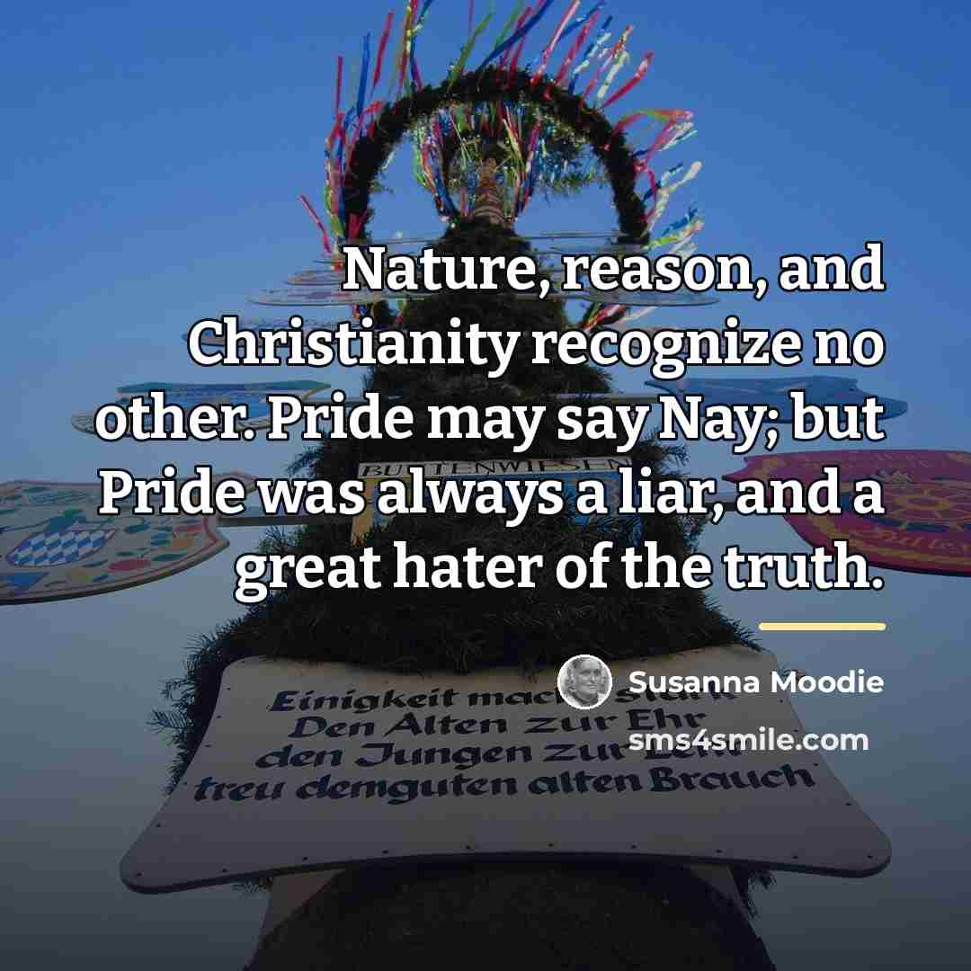 “Nature, reason, and Christianity recognize no other. Pride may say…” quote by Susanna Moodie