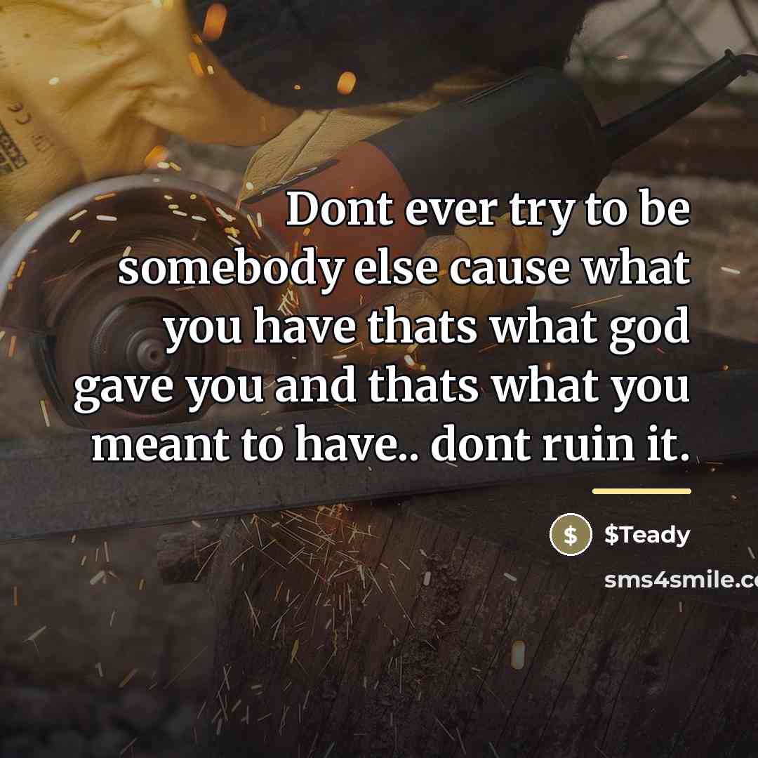 “Dont ever try to be somebody else cause what you…” quote by $Teady