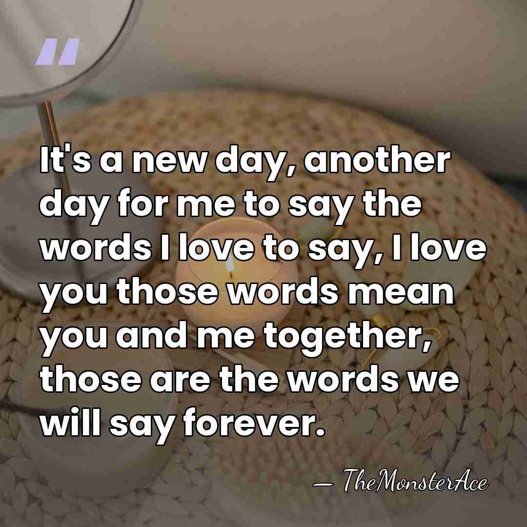 It's a new day, another day for me to say the words&hellip; - TheMonsterAce