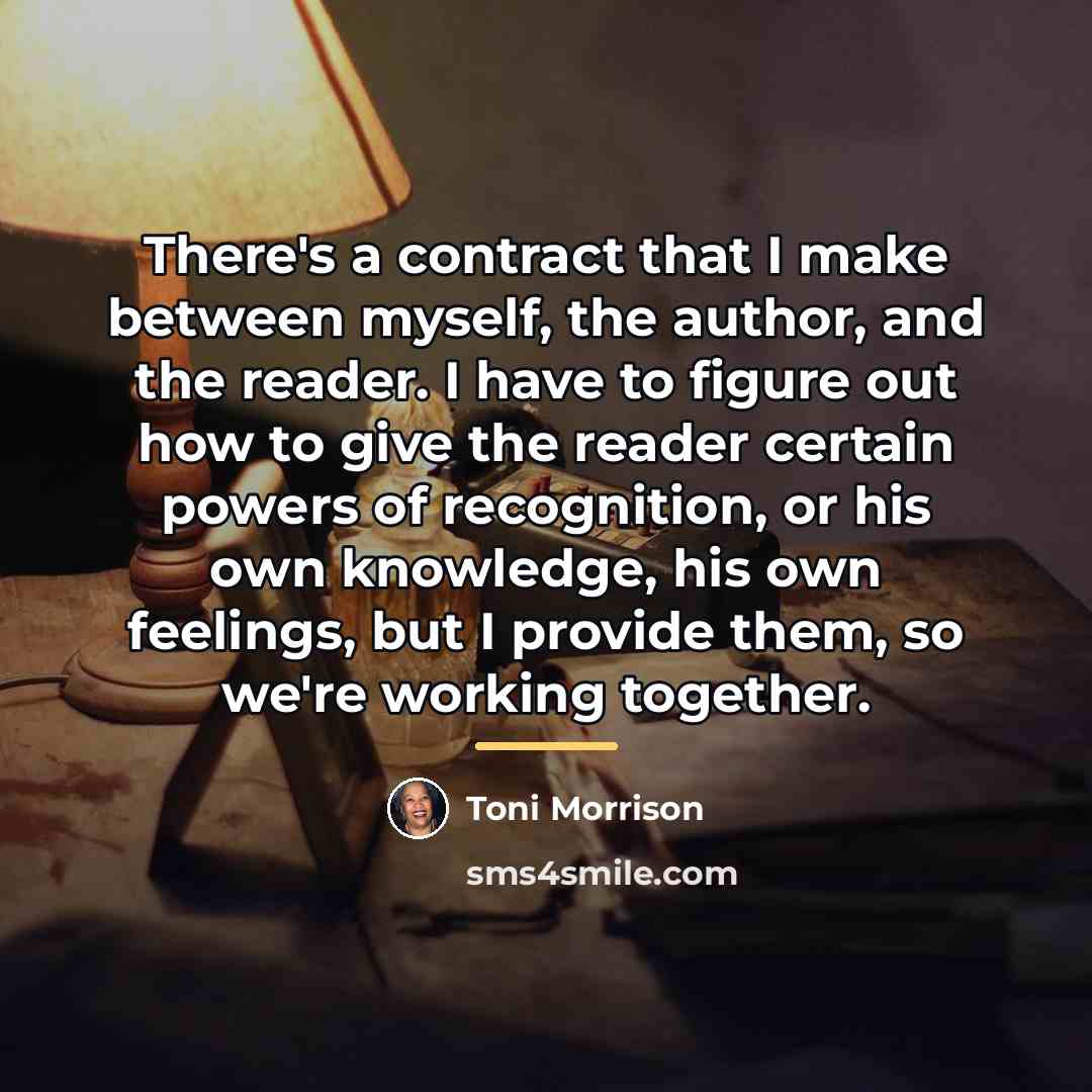“There's a contract that I make between myself, the author,…” quote by Toni Morrison