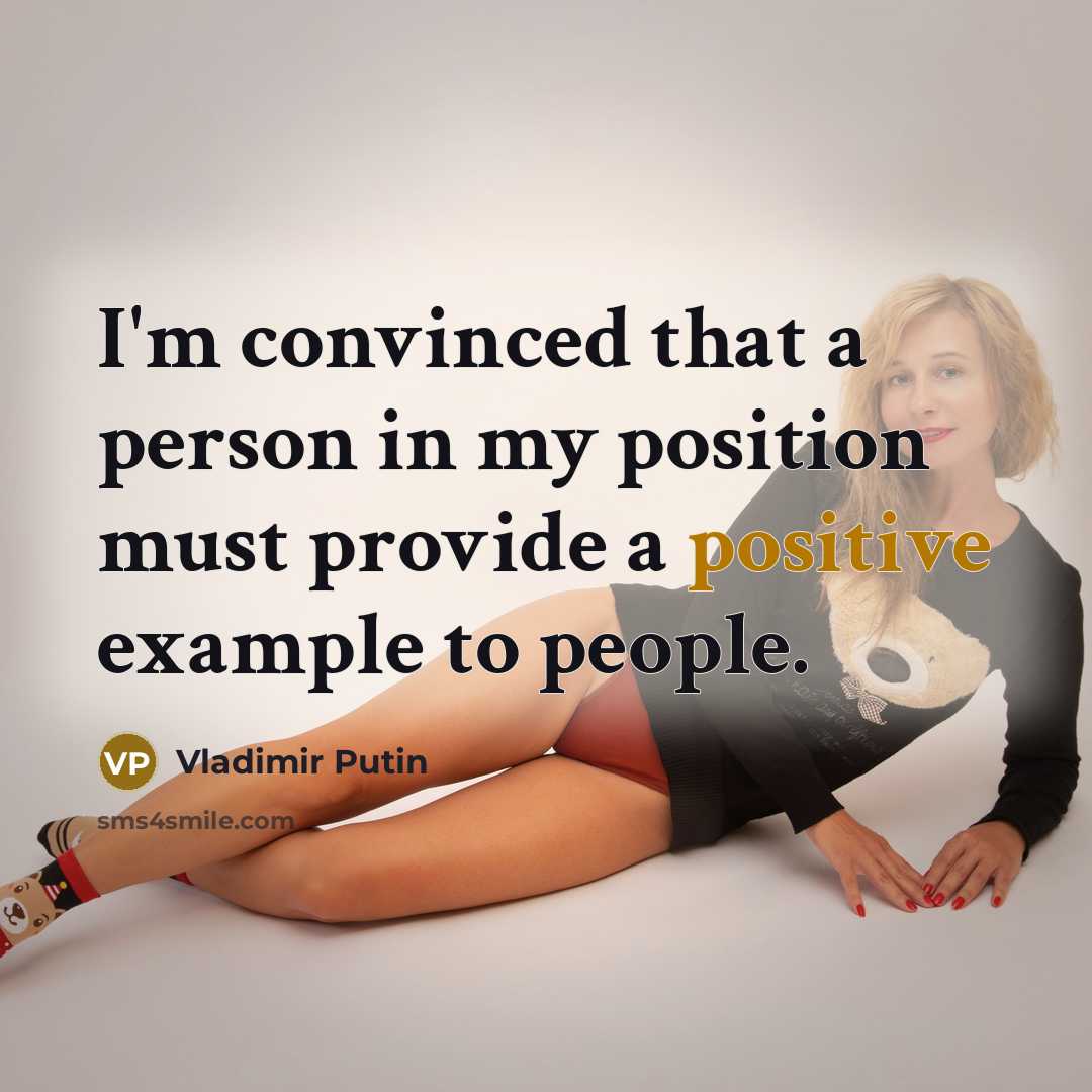 “I'm convinced that a person in my position must provide…” quote by Vladimir Putin