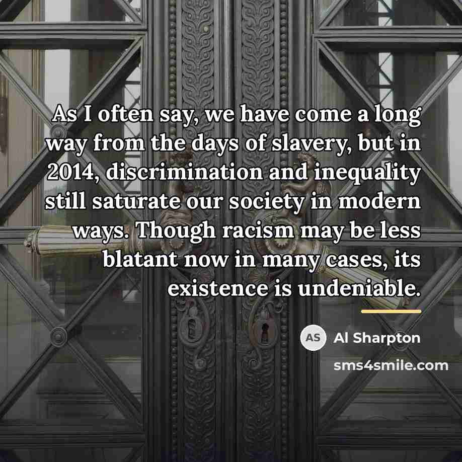 “As I often say, we have come a long way…” quote by Al Sharpton