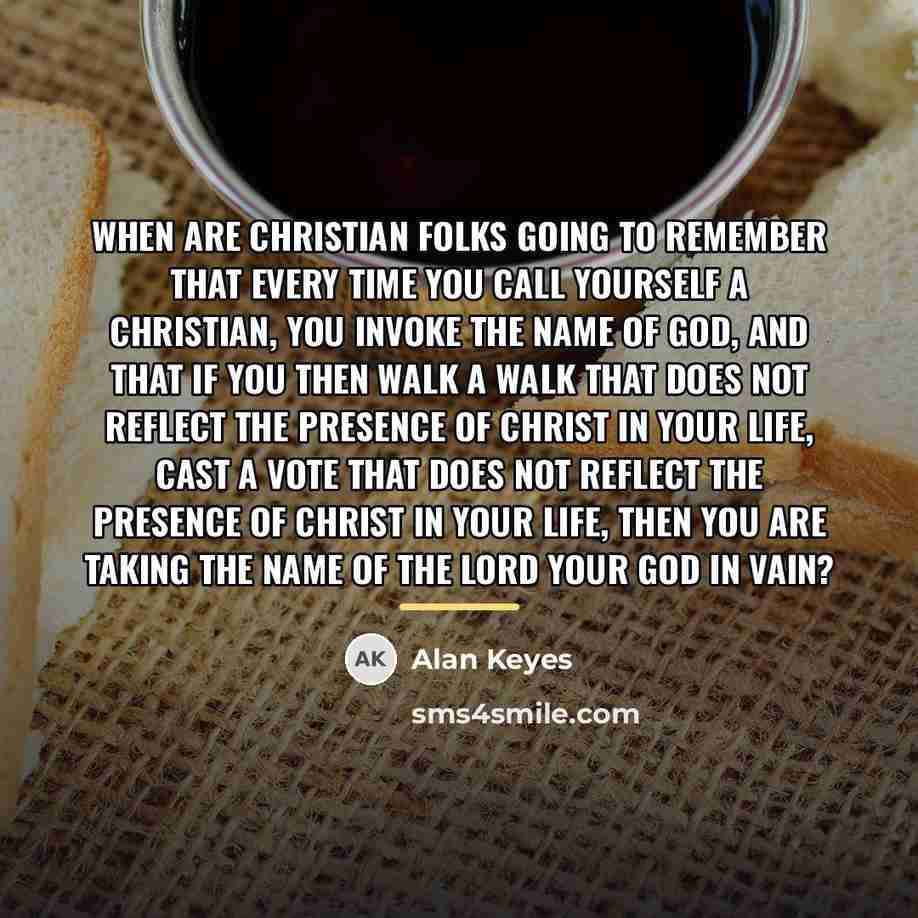 “When are Christian folks going to remember that every time…” quote by Alan Keyes