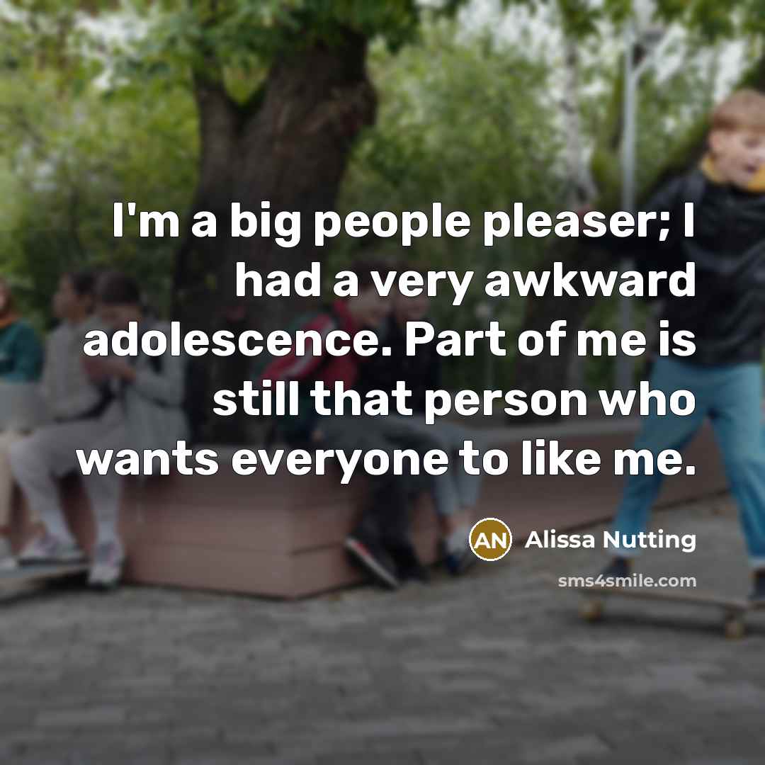 “I'm a big people pleaser; I had a very awkward…” quote by Alissa Nutting
