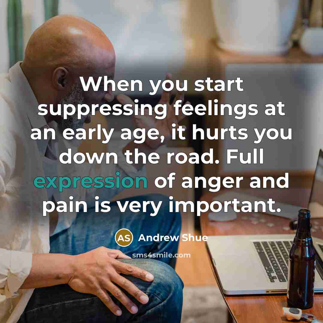 “When you start suppressing feelings at an early age, it…” quote by Andrew Shue
