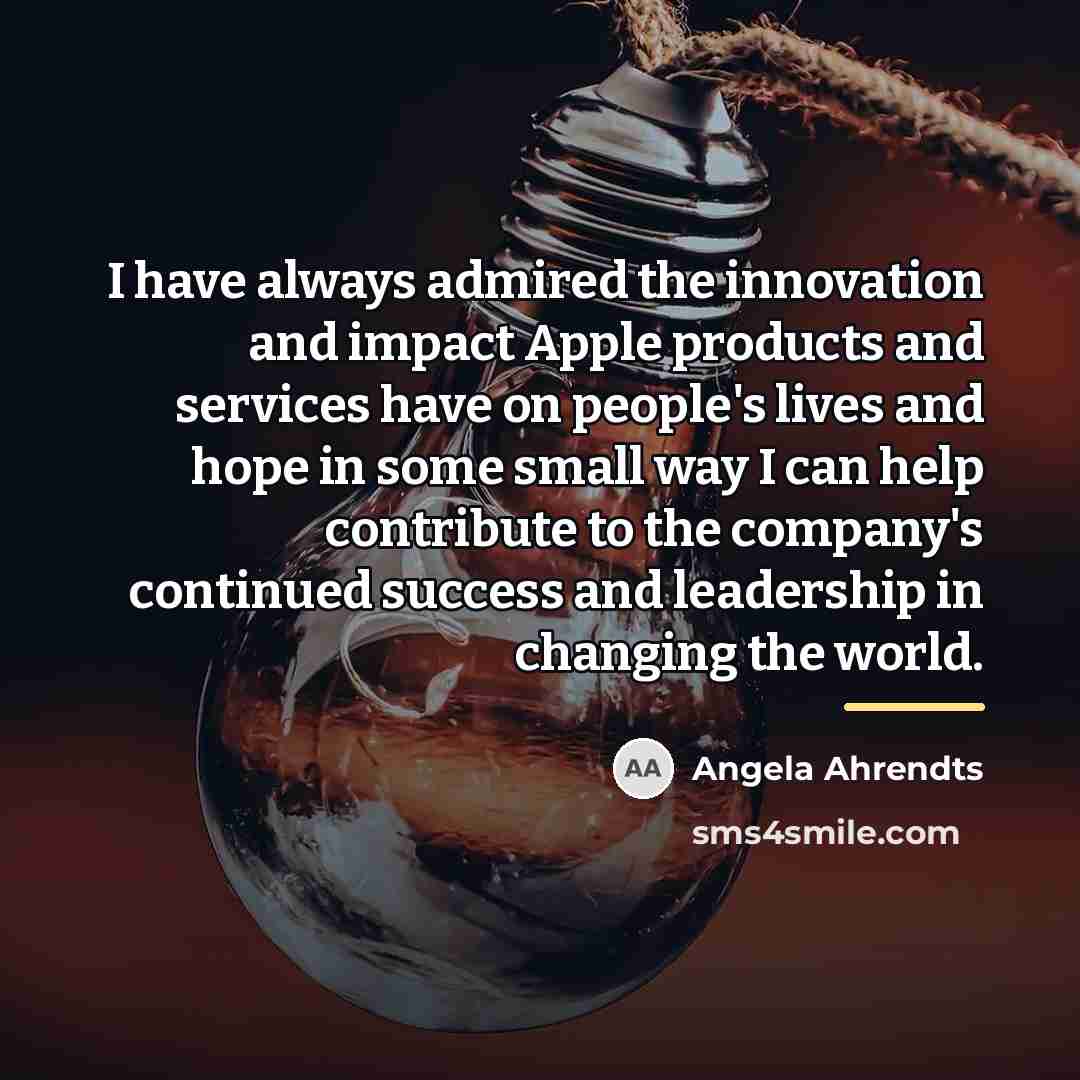 “I have always admired the innovation and impact Apple products…” quote by Angela Ahrendts