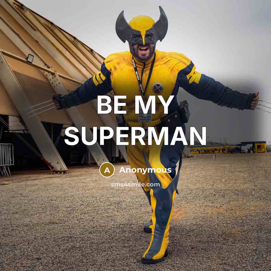 “BE MY SUPERMAN” quote by Anonymous
