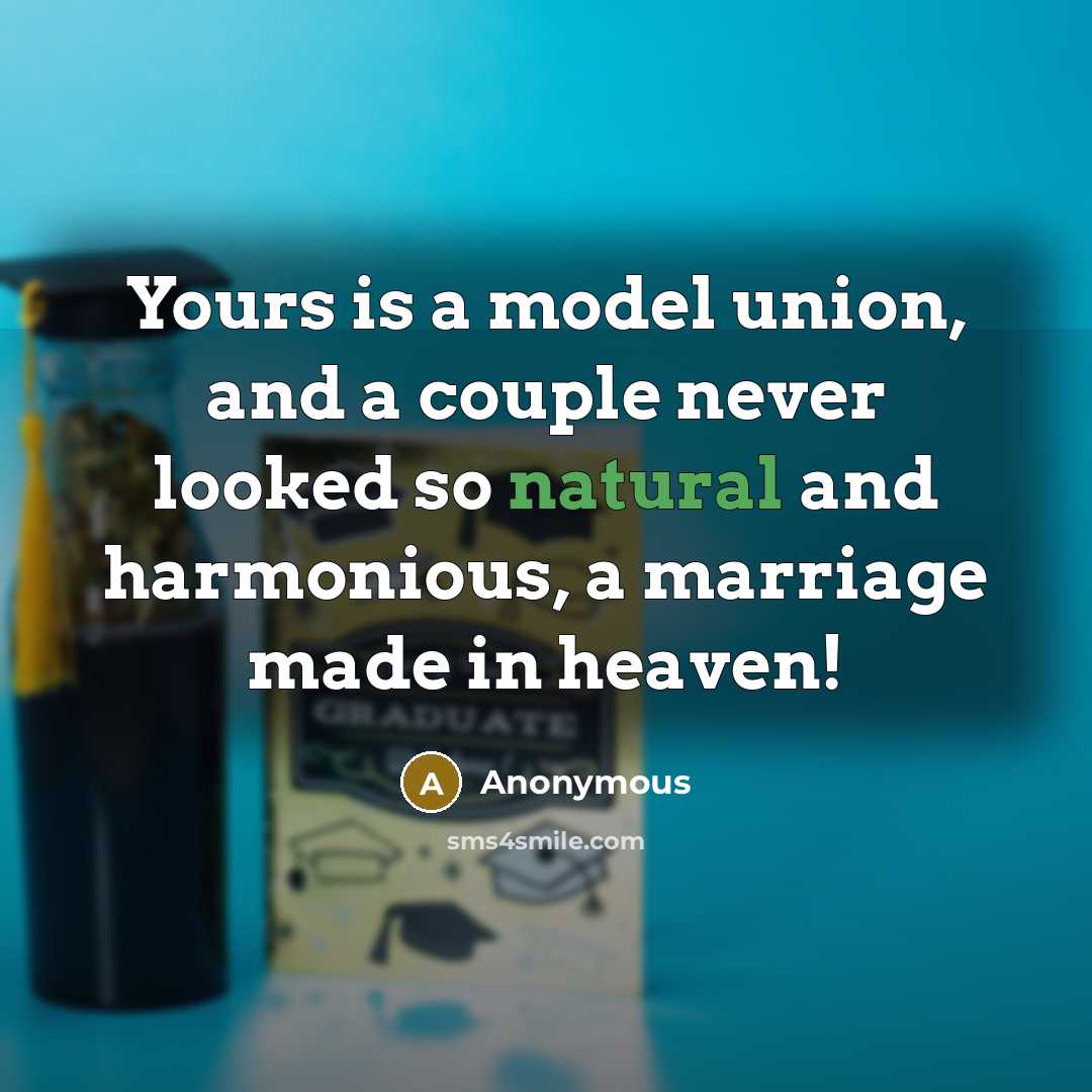 “Yours is a model union, and a couple never looked…” quote by Anonymous